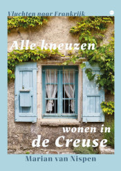 Marian  van Nispen, Alle kneuzen wonen in de Creuse