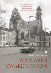 Patrick  Van Ouytsel, Wij waren zware jongens